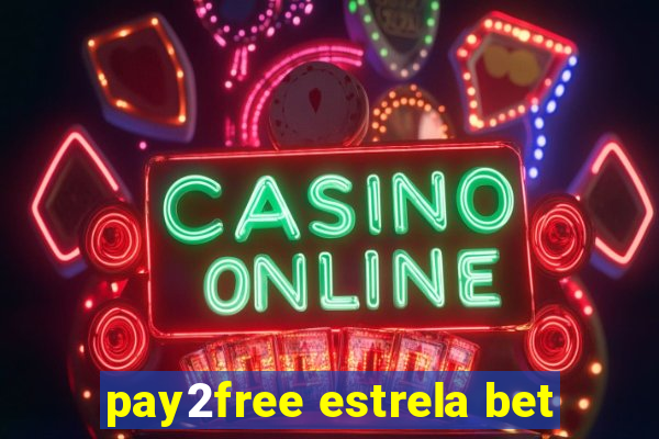 pay2free estrela bet